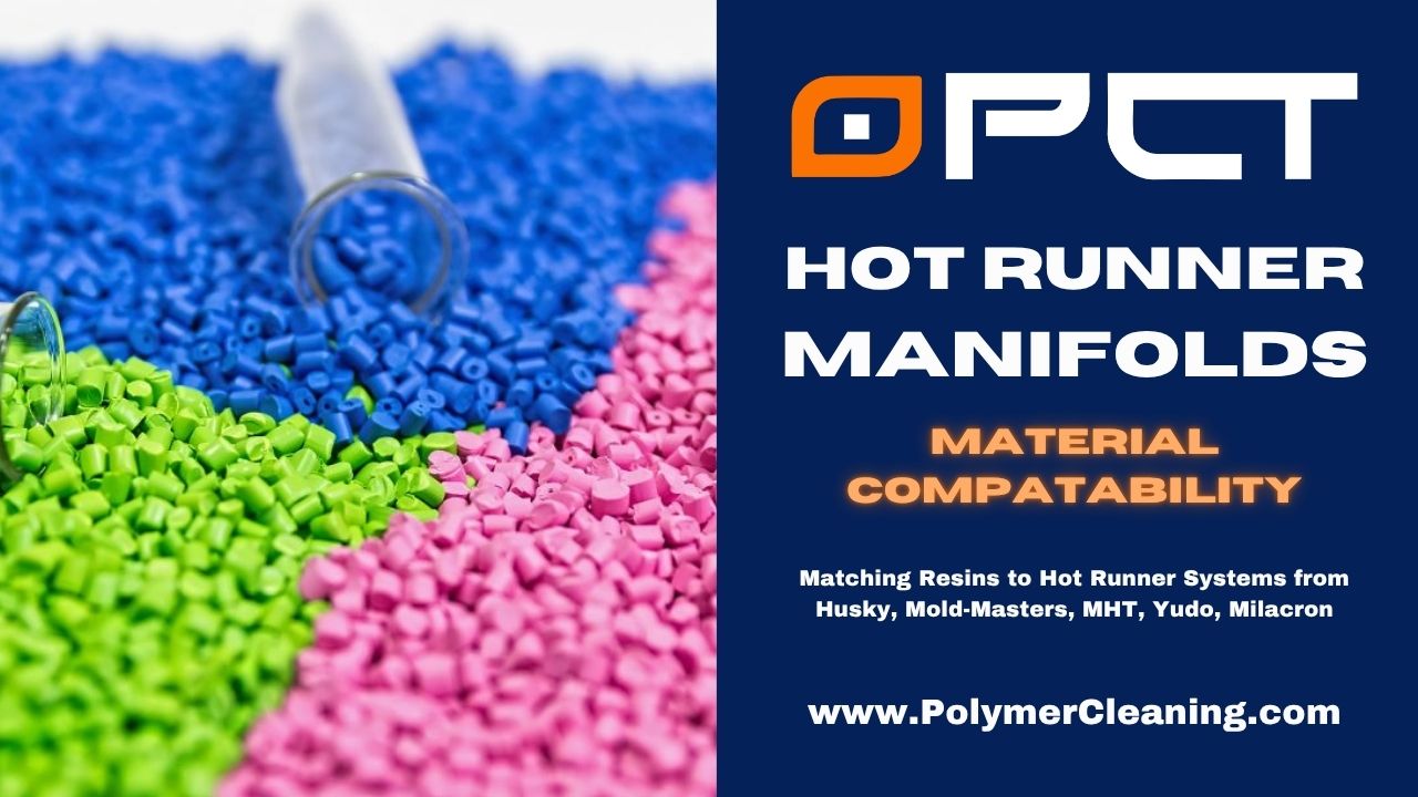 Hot Runner Manifold Material Compatibility